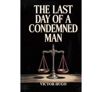 The Last Day of a Condemned Man