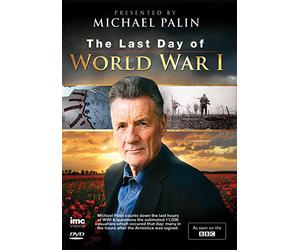 The Last Day of World War 1 - Michael Palin - As Seen on BBC1 [DVD]