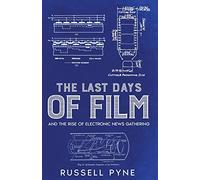The Last Days of Film: And the Rise of Electronic News Gathering