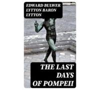 The Last Days Of Pompeii (ebook)
