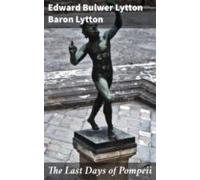 The Last Days Of Pompeii (ebook)