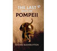 The Last Days Of Pompeii (EditionFirst Edition)