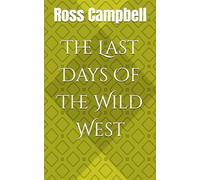 The Last Days Of The Wild West