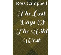 The Last Days Of The Wild West