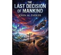 The Last Decision of Mankind (Custodians of Eden)