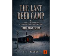 The Last Deer Camp: A Michigan Game Warden Mystery (Large Print Edition)