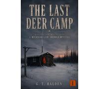 The Last Deer Camp: A Michigan Game Warden Mystery (The Kastner Mysteries)