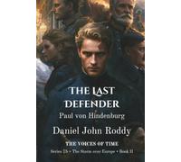 The Last Defender: Paul von Hindenburg (Series 75: The Storm over Europe)