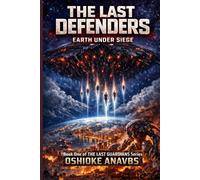 THE LAST DEFENDERS: Earth under Siege (THE LAST GUARDIANS)