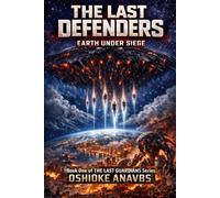 THE LAST DEFENDERS: Earth under Siege (THE LAST GUARDIANS)