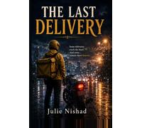 The Last Delivery: The Untold Story Behind Every Delivery