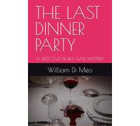 THE LAST DINNER PARTY: A DETECTIVE NORA HALE MYSTERY