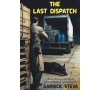 The Last Dispatch: Three Rivers, One Body - A Hard-Boiled Crime Novel (Low Water in Three Rivers)