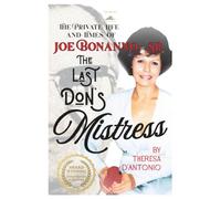 The Last Don’s Mistress: The Private Life and Times of Joe Bonanno, Sr.