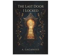 The Last Door I Locked (The Door Series)