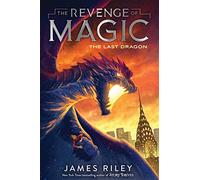 The Last Dragon: Volume 2 (Revenge of Magic)