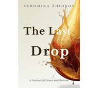 The Last Drop A Journal of Grace and Release