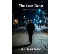 The Last Drop A Samantha Leary Short Story: Samantha Leary Short Stories Book 6
