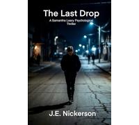 The Last Drop A Samantha Leary Short Story: Samantha Leary Short Stories Book 6: 33 (Samantha Leary Psychological Thrillers)