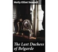 The Last Duchess Of Belgarde (ebook)