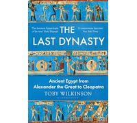La última dinastía – Egipto antiguo desde Alejandro Magno hasta Cleopatra – Bloomsbury Publishing