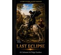 The Last Eclipse: A Story of Hope Against Darkness