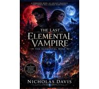 The Last Elemental Vampare: The Elemental Wolf