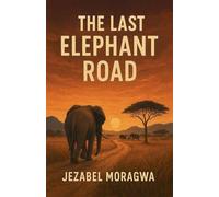 The Last Elephant Road