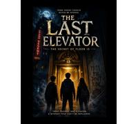 The Last Elevator: The Last Elevator: The Secret of Floor 13
