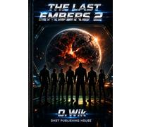 The Last Embers 2: A Science Fiction Adventure Full of Thrills and Mystery