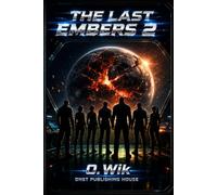 The Last Embers 2: A Science Fiction Adventure Full of Thrills and Mystery