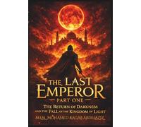 The Last Emperor: Part One: The Return of Darkness and the Fall of the Kingdom of Light