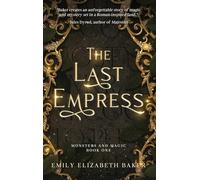 The Last Empress: 1 (Monsters and Magic)