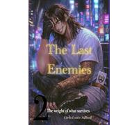 The Last Enemies Book 2: The Weight Of What Survives (The Last Enemies Series 1)