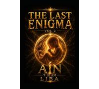 THE LAST ENIGMA VOL 2: AÍN 7:10 AM /SAGA (THE LAST ENIGMA SAGA)