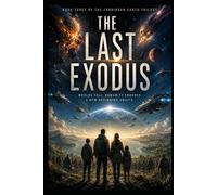 The Last Exodus (The Forbidden Earth Trilogy)