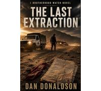 THE LAST EXTRACTION (Brotherhood Watch)