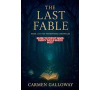 The Last Fable: Beyond the Perfect Facade: Twenty Tales of Buried Guilt: 1 (The Thornwood Chronicles)