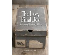 The Last, Final Box: A Legacy of Ordinary Things