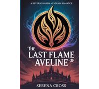 The Last Flame of Aveline (A Spicy Reverse Harem Academy Romance): Book 1