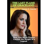 The Last Flame Of Graceland: How Lisa Marie Presley Carried the Weight of a Legend