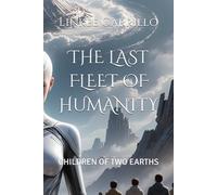 THE LAST FLEET OF HUMANITY: CHILDREN OF TWO EARTHS (The Final Voyage of Humanity)