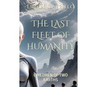 THE LAST FLEET OF HUMANITY: CHILDREN OF TWO EARTHS (The Final Voyage of Humanity)