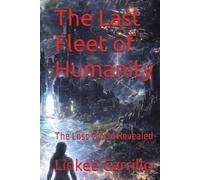 The Last Fleet of Humanity: The Lost World Revealed