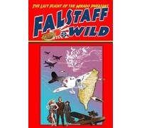 The Last Flight of the Mikado Pheasant: The Continuing Adventures of Falstaff Wild Volume 2