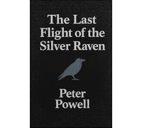 The Last Flight of the Silver Raven.