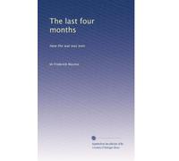 The last four months how the war was won. 16