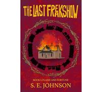The Last Freakshow: Flame and Fortune: 1