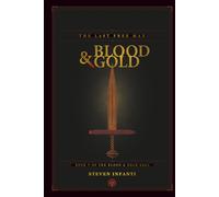 The Last Free Man: Book V of Blood & Gold Saga