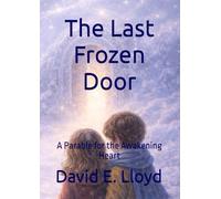The Last Frozen Door: A Parable for the Awakening Heart